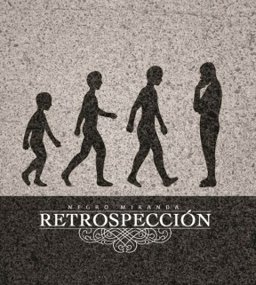 NEGRO MIRANDA - Retrospección